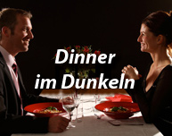 Dinner im Dunkeln